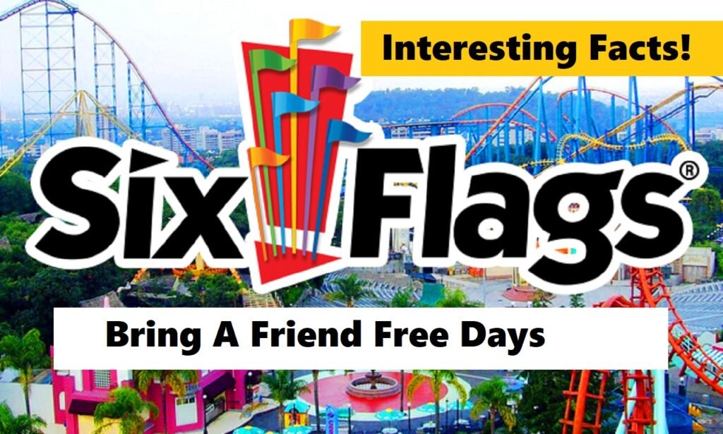 Six Flags Bring A Friend Free Days [2022] Read Interesting Facts! DotSnel