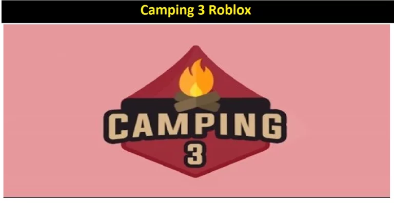 Camping 3 Roblox [2022] >>Know Your Roblox Badge Here!