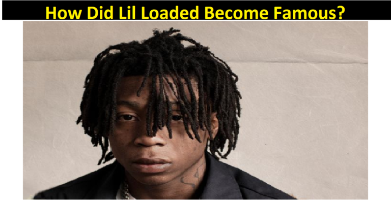 How Did Lil Loaded Become Famous? Unique Details.
