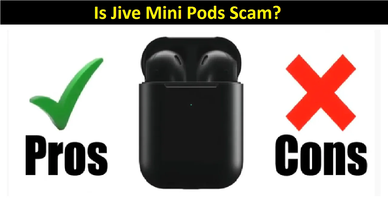 Is Jive Mini Pods Scam