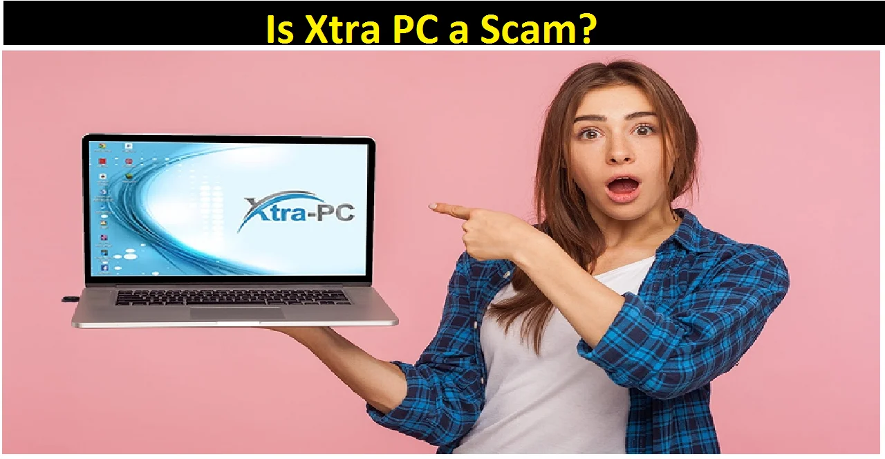 Is Xtra PC a Scam