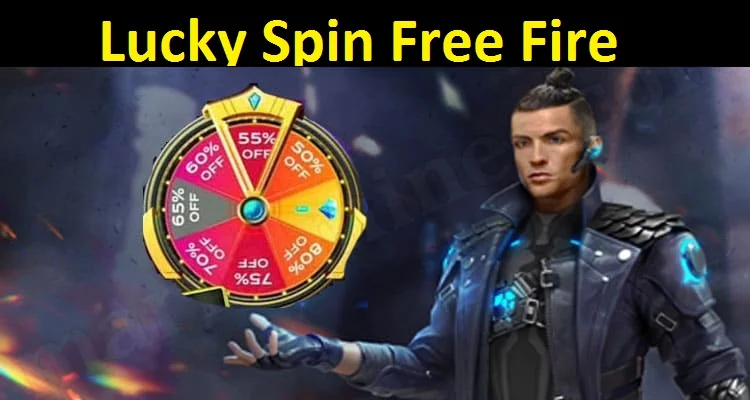 Lucky Spin Free Fire [2022]: Check Out All the Exciting Details!