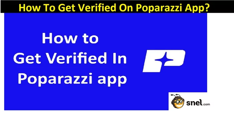 How To Get Verified On Poparazzi App?: An In-Depth Guide