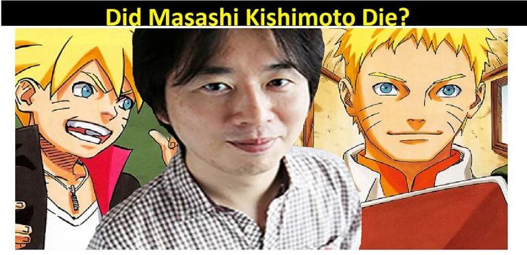 Did Masashi Kishimoto Die?[2024: Know about creator of naruto death