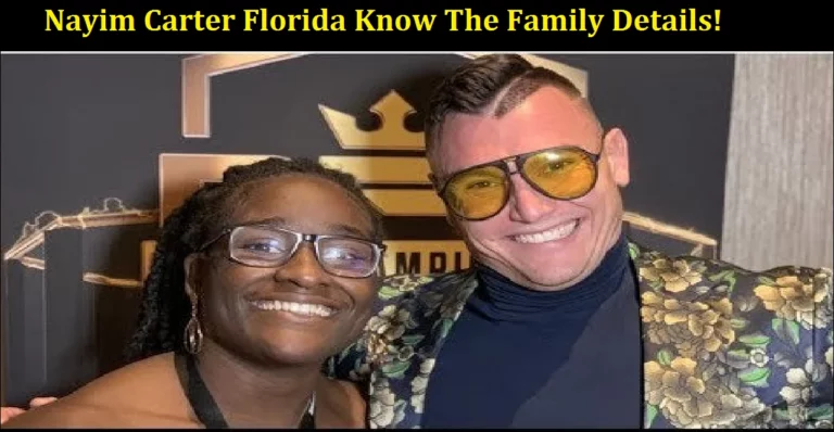 Nayim Carter Florida [2022] Know The Family Details!