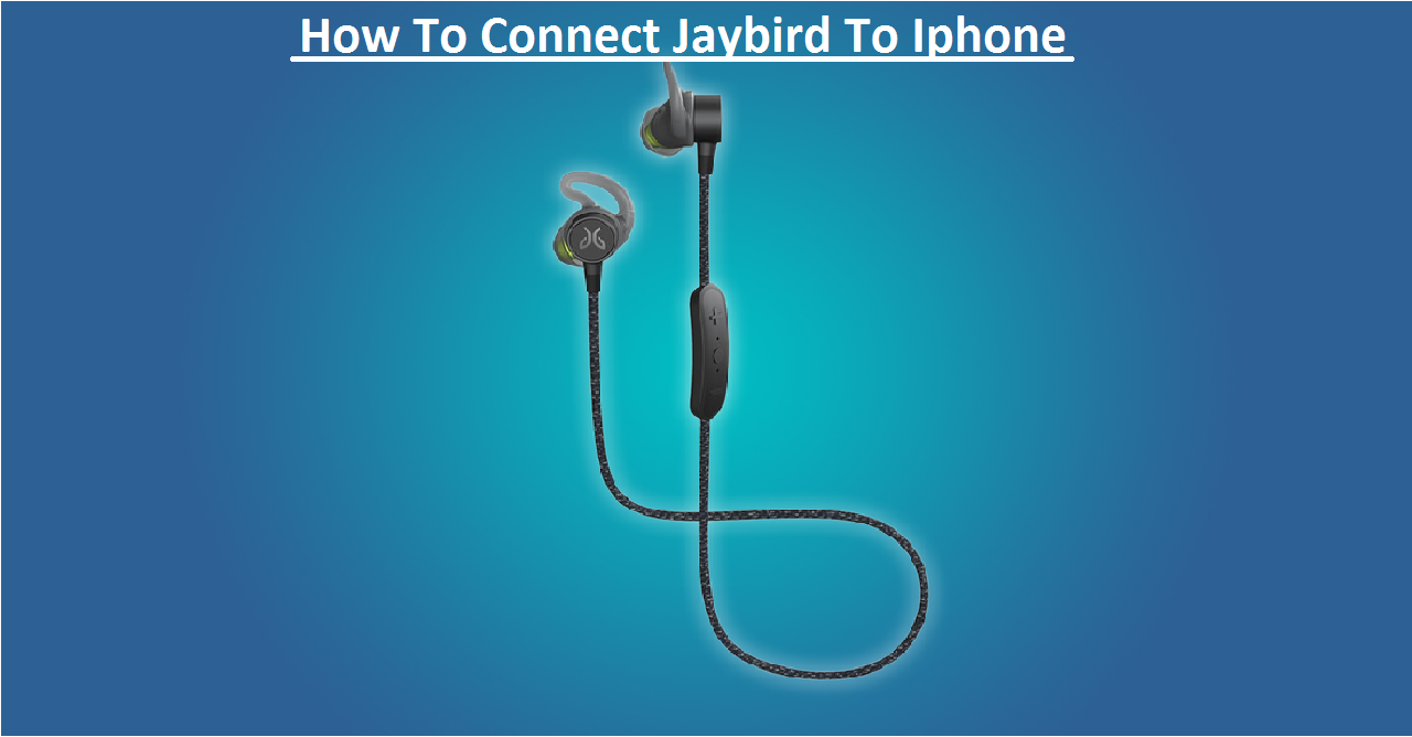 How To Connect Jaybird To Iphone