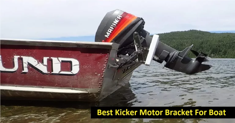 Best Kicker Motor Bracket For Boat (2022) A Comprehensive Guide