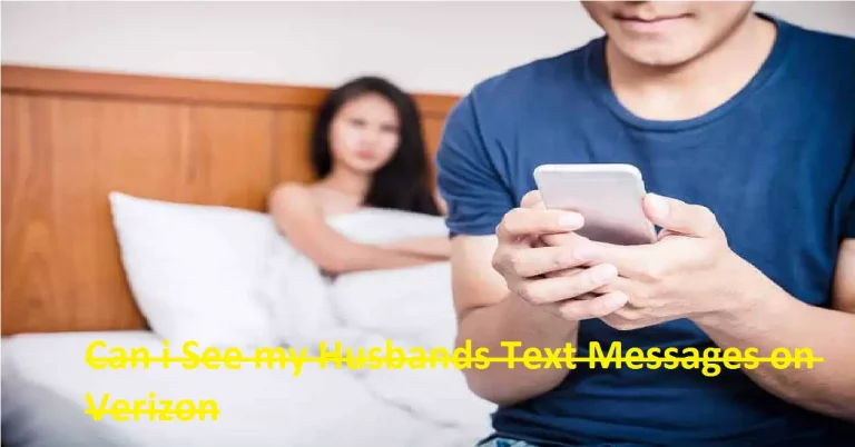 Can i See my Husbands Text Messages on Verizon: Read to Know!