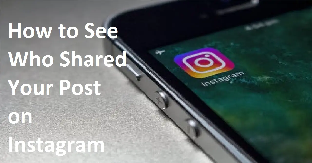 How to See Who Shared Your Post on Instagram