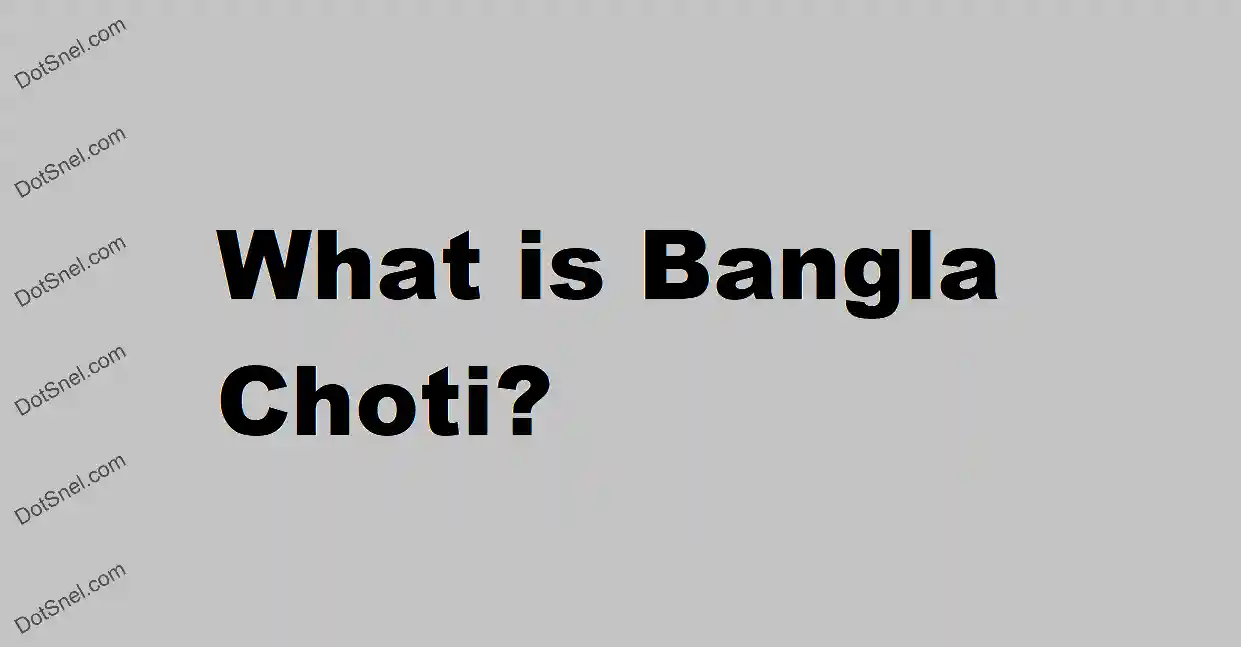 What is Bangla Choti