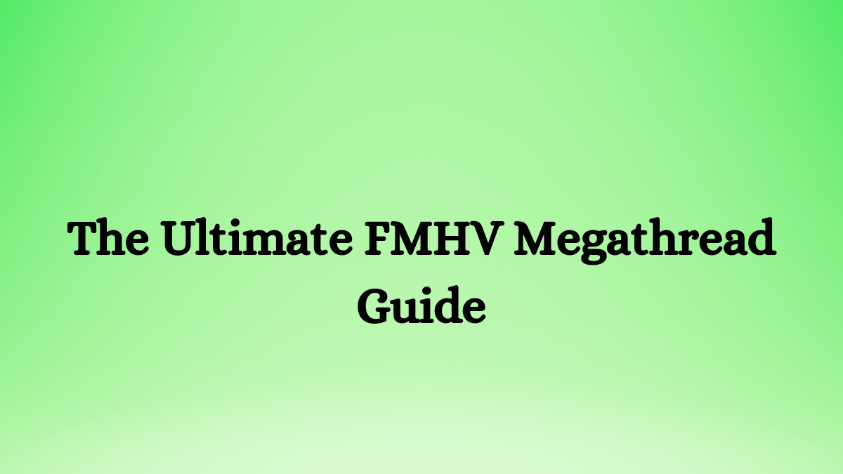 FMHV Megathread